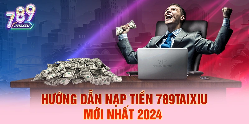 Hướng dẫn nạp tiền nhanh tại 123bet 2026